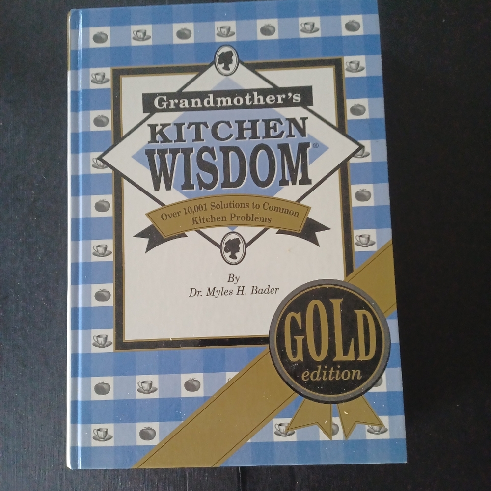Grandmother's Kitchen Wisdom by Dr. Myles H. Bader, Hardcover, Gold Edition 1998